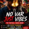 No VAR Just Vibes The Football Show